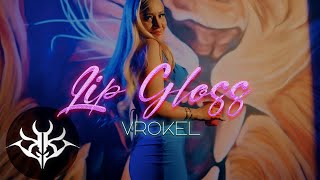 Vrokel Vrkl - Lipgloss Video Oficial
