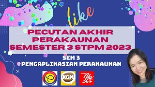 Pecutan Akhir Perakaunan Semester 3 STPM 2023 #AnalisisSTPM S3/U3 #Tips teknik menjawab#Topikpenting