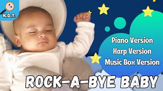 Lullaby for babies to go to sleep- Rock-a-Bye Baby Lullaby (3 version: Piano ~ Harp ~ Music Box)