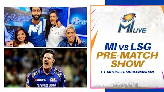MI Live: MI vs LSG - Pre-match Show Ft. Mitchell McClenaghan | Mumbai Indians