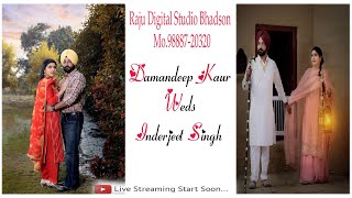 Damandeep Kaur Weds Inderjeet Singh { Live Wedding Ceremony} Raju Digital Studio  Mo.98887-20320