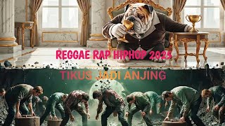 Video Music Reggae Rap HipHop 2025📻 | " Tkus Jadi Anjing " | Bantu Ramaikan Like & Subscribe !!