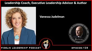 Fidelis Leadership Podcast: Vanessa Judelman