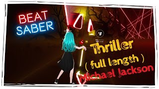 Michael Jackson - Thriller ( full length ) || Beat Saber