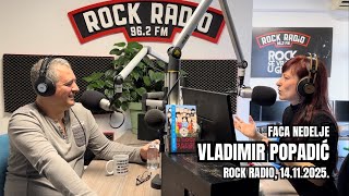 Faca nedelje: VLADIMIR POPADIĆ (Rock Radio, 14.11.’25)