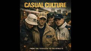 CASUAL CULTURE – From The Terraces To The Streets | 90s Indie Football Anthem