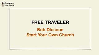 Free Traveler Monthly #CONFAB   Bob Dicsoun "Start Your Own Church" October 3 2023