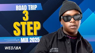3 STEP ROAD TRIP MIX 2025 | DJ WEBABA