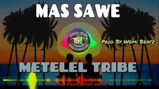 MAS SAWE - METELEL TRIBE [Prod By Wemi Beatz](2025 PNG LATEST MUSIC)