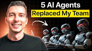 5 AI Agents Replaced My Team
