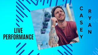 Casey Ryan Live