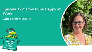 How To Be Happy At Work with Sarah Metcalfe