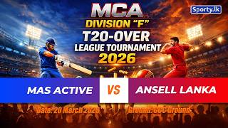 🔴 LIVE | ANSELL LANKA 🆚 MAS ACTIVE | MCA DIVISION "F" T20-OVER LEAGUE TOURNAMENT 2026