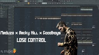 MEDUZA x BECKY HILL x GOODBOYS - LOSE CONTROL (FL STUDIO REMAKE) + FREE DOWNLOAD
