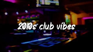2010s party vibes ~nostalgia club mix