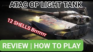 ATAC Tank | Review | How to play | OP Light Tanks With 12 Shells 🔥 WOTB | WOT BLITZ | WORLD OF TANKS