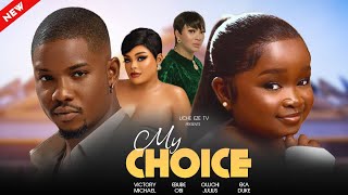 MY CHOICE - Nigerian Movies 2025 Latest Full Movies