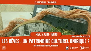 20e Journée PCI 2/2 | Les rêves : un patrimoine culturel onirique ? • stream #3