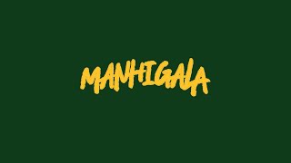 Manhigala - @BladP2A x @SisivaMusic x Ju Kemz (Official Audio Lyric MV) 