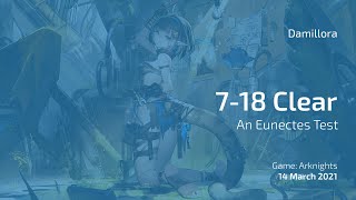 [Arknights] 7-18 Clear (An Eunectes Test)