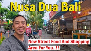New Street Food And Shopping Area For You To Explore..!! Nusa Dua Bali Update Situation.