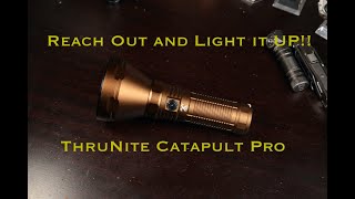 'Long Ranger'  Thrunite Catapult Pro