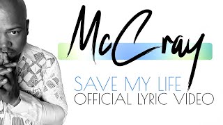 Save My Life (Official Lyric Video) McCray