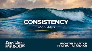 Consistency - John Allen - 2026 Servants' Conference