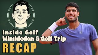 Wimbledon Preview & South Carolina Golf Trip Recap