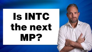 Is Intel the Next MP Materials?
