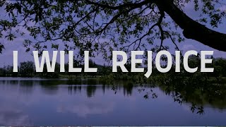 I Will Rejoice with Lyrics (Joshua Sherman) | People and Songs