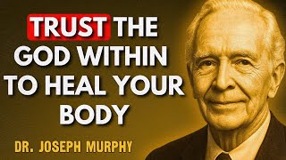 When Your Body Hurts, Trust the God Within — It Knows How to Heal You | Dr. Joseph Murphy
