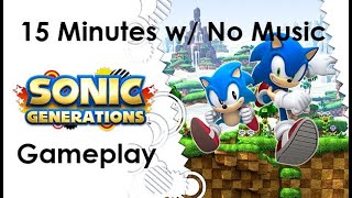Sonic Generations - 15 Minutes of Gameplay with No Music