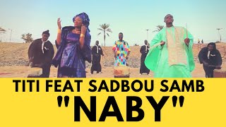 TITI feat Sadbou SAMB - ''NABY'' ( OFFICAL HD )
