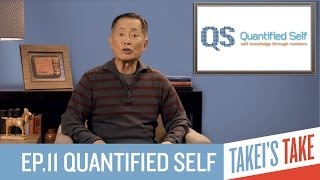 George Takei and iJustine on the Quantified Self | Episode 11 | Takei's Take