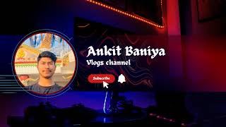 Ankit Vlogs Live Stream