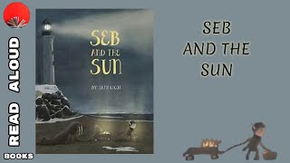 Seb and the Sun - Read Aloud Children Book