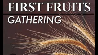 Make sure you are among the 1st fruits gathering