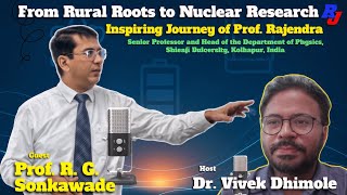 From Rural Roots to Nuclear Research | Inspiring Journey of Prof. Rajendra  | Researchersjob