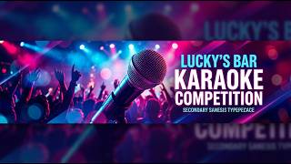 Lucky's Bar karaoke Competition.