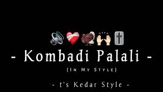 Kombadi Palali - Unique Trap Mix - It's Kedar Style & Deejay Niklya Sn 