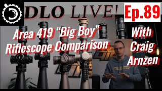 DLO Live! Ep. 89 After action report: Area 419 Riflescope Comparison