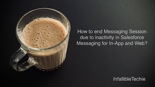 End Messaging Session due to inactivity in Salesforce Messaging for In App and Web