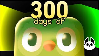 300 DAYS OF DUOLINGO