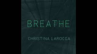 "Breathe" by Christina LaRocca