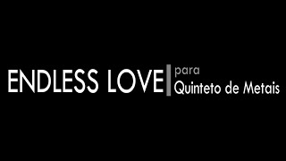 ENDLESS LOVE - para Quinteto de Metais
