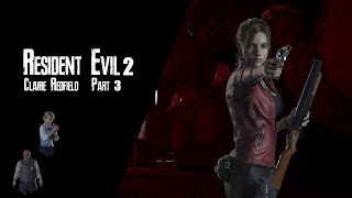 Resident Evil 2 Remake - Claire Redfield - 2nd Scenario Part 3