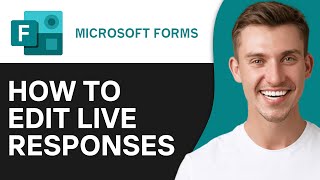 How Can I Edit Live Responses on Microsoft Forms? (2O25) | Full Guide