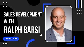 Sales Development with Ralph Barsi