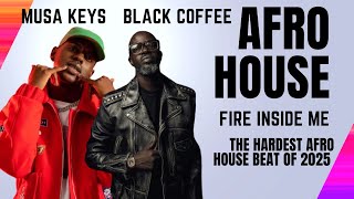Fire Inside Me – The Hardest Afro House Beat of 2025 (Amapiano x Black Coffee x Musa Keys)